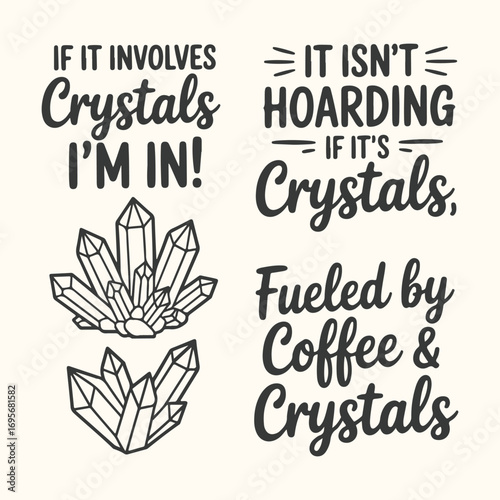Vector art of funny crystal lover quotes and illustrations