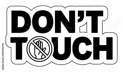 dont touch warning sign bold typography vector