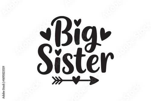 Big Sister Typography design Vector