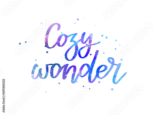 Colorful watercolor text saying 'Cozy wonder' in blue and purple with splashes. Handwritten modern lettering calligraphy