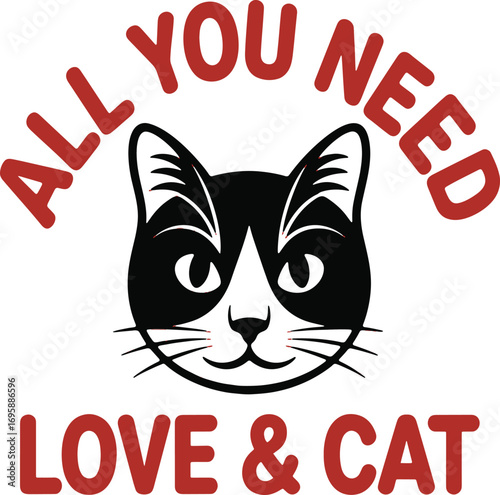 Whimsical Cat Lover Design Featuring a Black and White Cat Head with a Playful "All You Need" Message