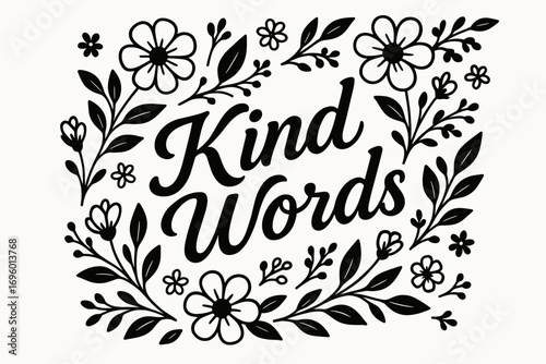 Kind Words modern hand lettering soft humanist curves surrounded by floral details diagonal decorative composition clean white background vector look high contrast.