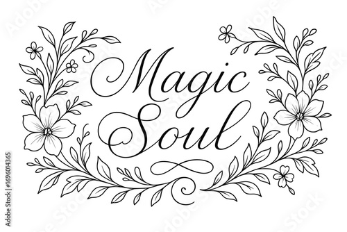 Magic Soul thin line calligraphy ethereal delicate strokes surrounded by floral ornaments horizontal balanced layout clean white background vector look high contrast.