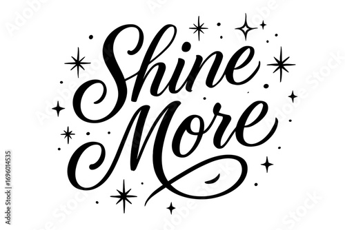Shine More elegant calligraphy lettering bright flowing strokes surrounded by festive sparkles diagonal decorative composition clean white background vector look high contrast.
