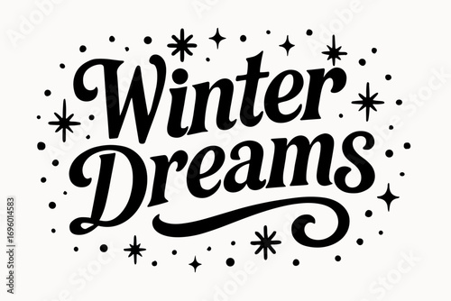 Winter Dreams bold vintage calligraphy frosty elegance surrounded by festive dots and sparkles horizontal balanced layout clean white background vector look high contrast.