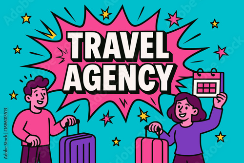 Travel Agency banner flat vector illustration bold oversized text inside comic burst cartoon characters holding suitcases and calendars bright solid colors in cobalt turquoise neon violet.