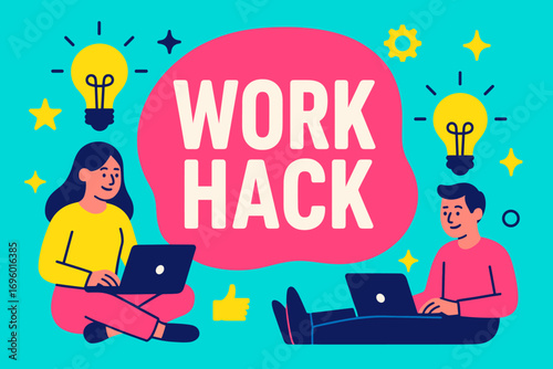 Work Hack banner flat vector illustration bold oversized text inside rounded blob cartoon characters sitting with laptops and light bulbs bright solid colors in neon turquoise flamingo pink.