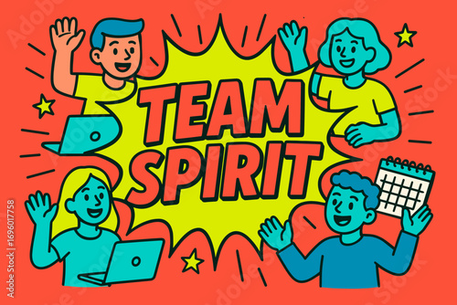 Team Spirit banner flat vector illustration bold oversized text inside comic burst cartoon characters waving with laptops and calendars bright solid colors in neon red vivid turquoise hot.