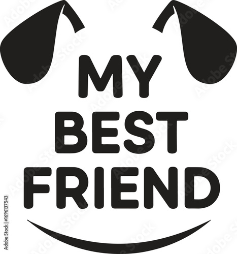  My Best Friend Dog Ears Smile Typography Vector