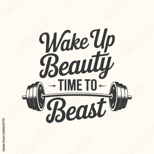 Vector art of wake up beauty time to beast motivational gym workout fitness barbell quote