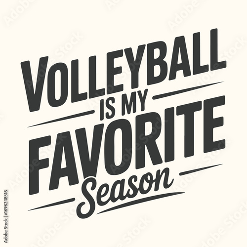 Vector art of volleyball is my favorite season text graphic