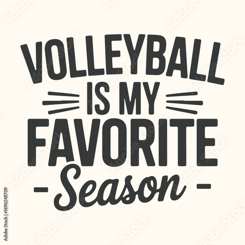 Vector art of volleyball is my favorite season text design