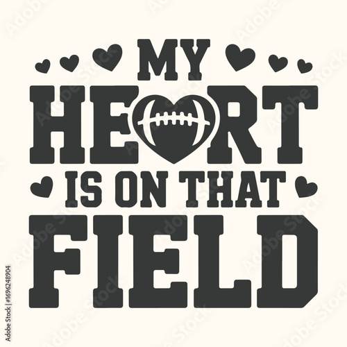 Vector art of my heart is on that field text art with football heart and small hearts