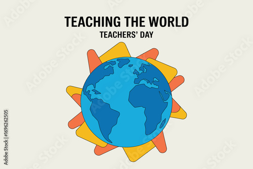 A stylized earth with orange and yellow shapes for teachers day teaching the world celebration design
