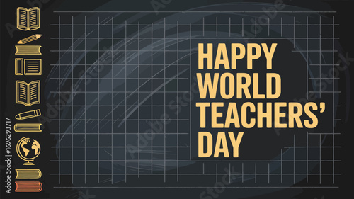 Happy world teachers' day on a chalkboard background with school icons and grid lines design element