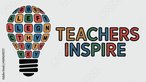 Teachers inspire text with lightbulb made of lettered blocks on a light gray background design image