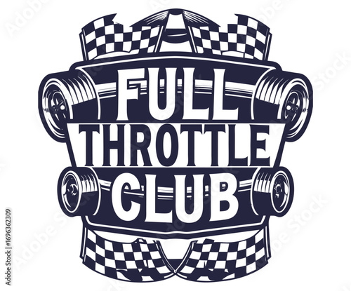 Vintage style monochrome emblem showcasing the full throttle club, incorporating checkered racing flags, car wheels, and exhaust pipes, ideal for automotive enthusiasts and racing fans