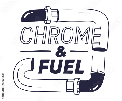 Chrome and fuel lettering featuring stylized exhaust pipes forming a frame, evoking the spirit of hot rod culture and the passion for powerful engines