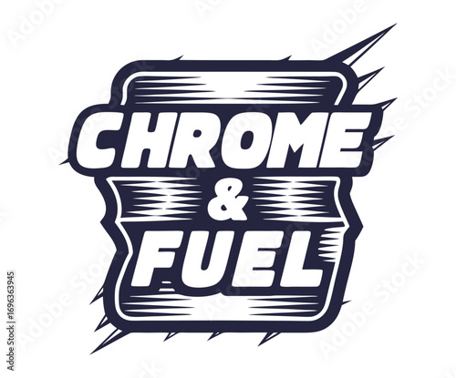 Vintage style lettering emblem featuring the words chrome and fuel surrounded by a stylized badge with sharp edges, evoking the spirit of hot rod enthusiasts and greaser culture