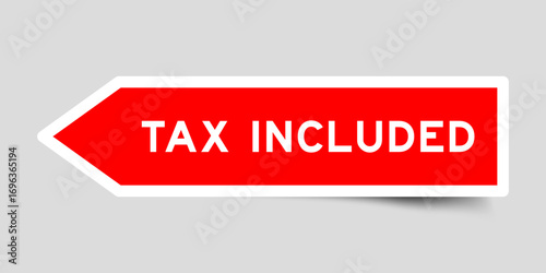 Red color arrow shape sticker label with word tax included on gray background