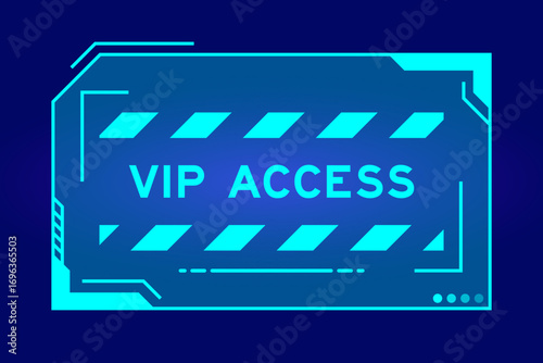 Blue color of futuristic hud banner that have word VIP access on user interface screen on black background