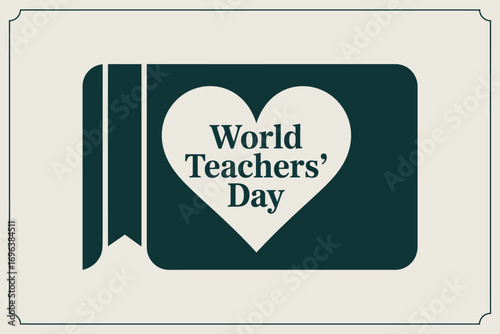 A graphic for world teachers' day featuring a heart and a bookmark in dark green and light beige colors