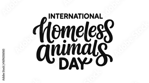 Minimalist graphic celebrating International Homeless Animals Day. Advocacy for pets, fostering & adoption