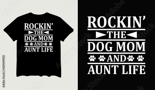 Rockin' the dog mom and aunt life t-shirt design for t-shirt quotes or poster svg printable cut file