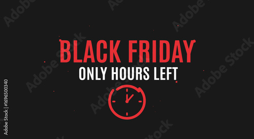 Urgent Black Friday Sale Notification Emphasizing Limited Hours Remaining for Exclusive Deals and