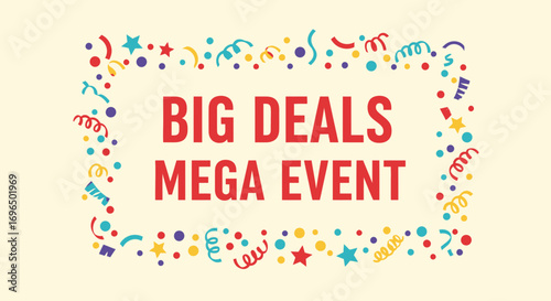 Vibrant Celebration of Big Deals and Mega Event Promotions with Colorful Confetti and Festive
