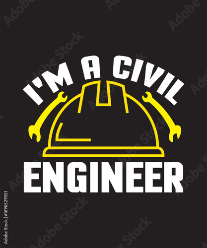 "I'm a Civil Engineer" T-Shirt Design - Simple Civil Engineering Quote with Hard Hat and Wrench Graphics