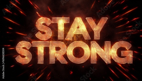 fiery stay strong text effect with sparks and dark background in a motivational image design style