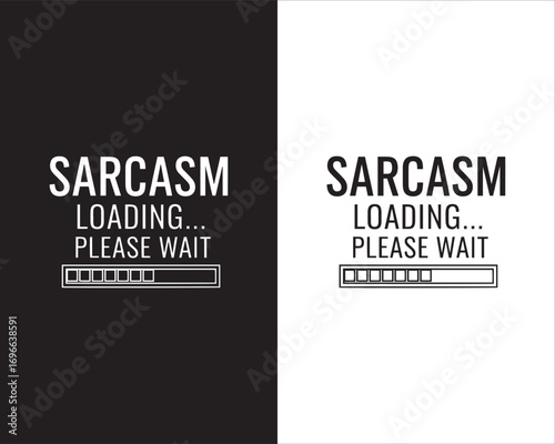 sarcasm loading please wait typography t shirt desing easily editable