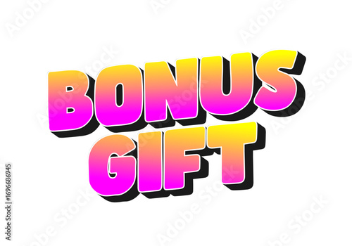 Colorful text graphic featuring the words BONUS GIFT in a bold, playful font wit