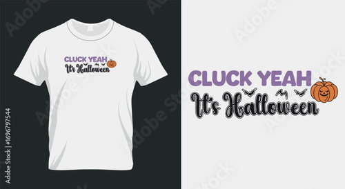 “Cluck Yeah It’s Halloween Funny Chicken Quote T-Shirt Design”