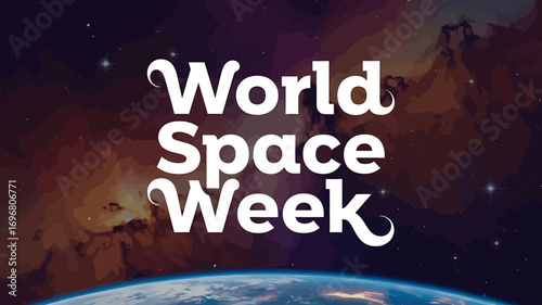 Vector art of world space week text overlay on a cosmic background with clouds and a planet earth, promoting space science and discovery