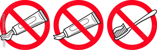 Three prohibition signs with toothpaste tubes and a toothbrush, indicating no oral hygiene products.