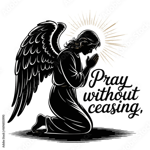 Angel Praying with Wings and Quote Pray Without Ceasing kneeling religious