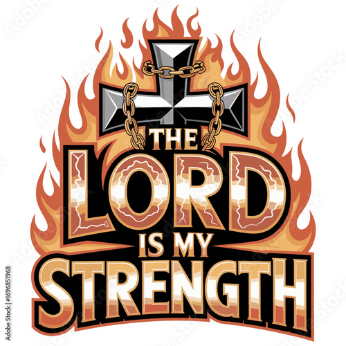 Flaming Cross with Chain and Religious Text The Lord Is My Strength Keywords: cross, flames, chain, lord, strength, religion, faith, christianity, scripture, biblical, divine, holy, power