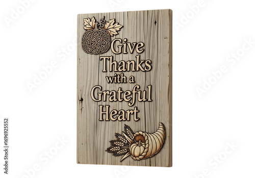 Give thanks with a grateful heart sign isolated on transparent background