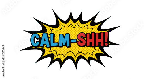 Pop Art Comic Book Speech Bubble "Calm-Shh!"
