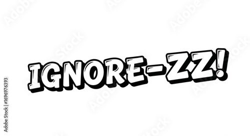 Bold "IGNORE-ZZ!" Text with Black Outline and Shadow Effect