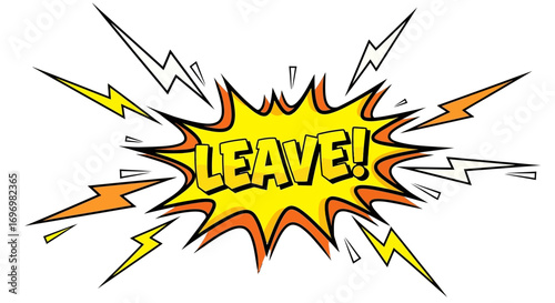 Comic Book Style "Leave!" Exclamation with Lightning Bolts
