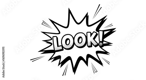 Black and White Comic Book "LOOK!" Speech Bubble