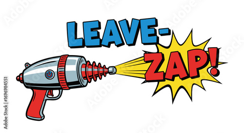 Retro Futuristic Blaster with "Leave-Zap!" Comic Text