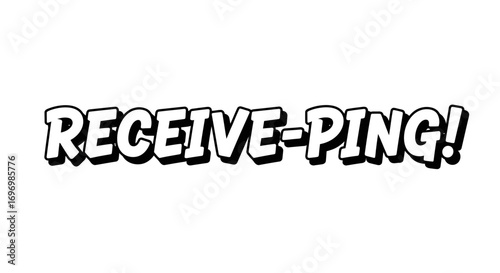 Bold "RECEIVE-PING!" Text with Black Shadow