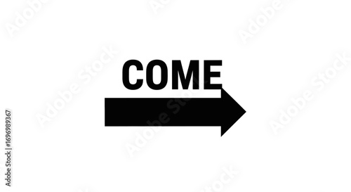 Black Arrow with "COME" Sign - Directional Graphic