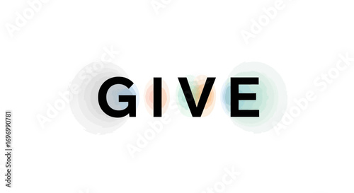 Bold "GIVE" Text with Watercolor Circle Accents