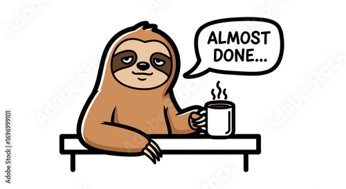 Sleepy Sloth with Coffee Almost Done
