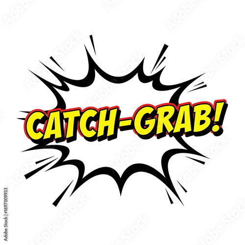 Comic Book "Catch-Grab!" Speech Bubble Illustration